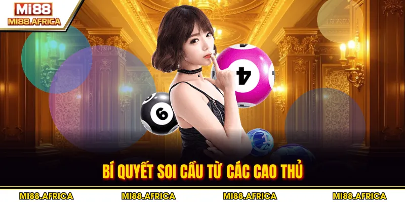 Bí quyết soi cầu từ các cao thủ
