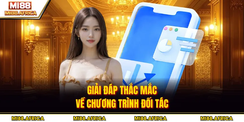 Đại lý MI88 3 Giải đáp thắc mắc về chương trình đối tác