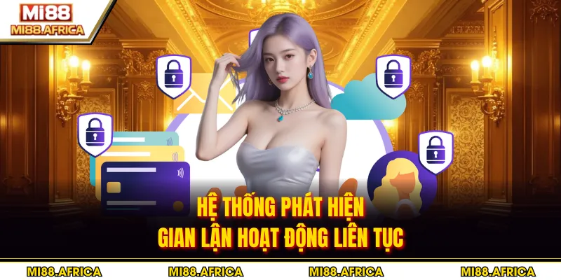 Chính sách bảo mật 2 Hệ thống phát hiện gian lận hoạt động liên tục