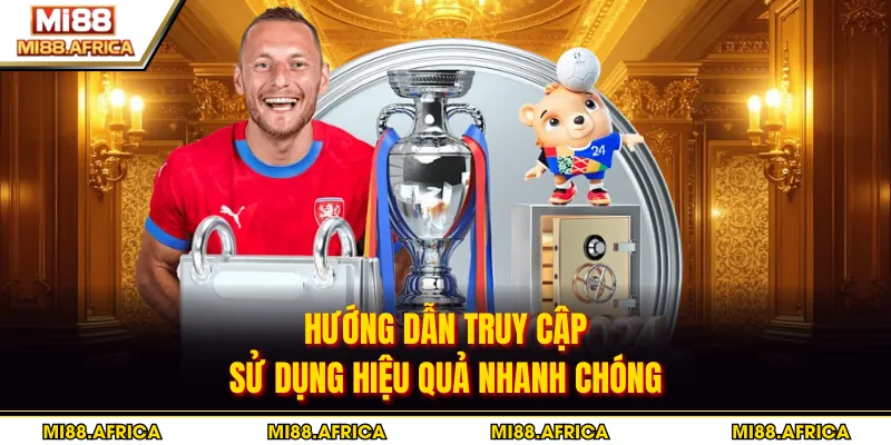 Hướng dẫn truy cập sử dụng hiệu quả nhanh chóng