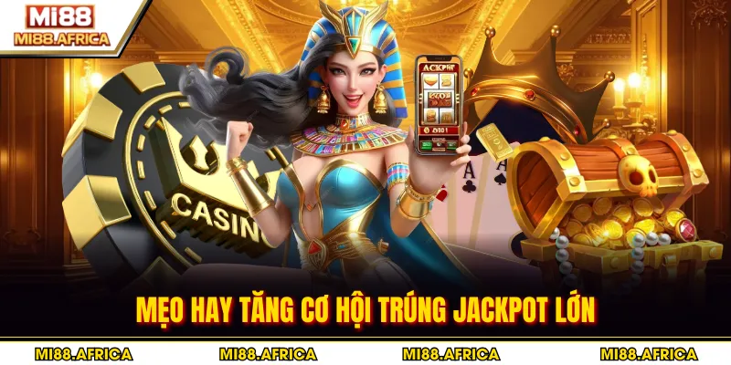 Nổ Hũ Win - Bí Quyết Săn Jackpot Khủng 2026 4 Mẹo hay tăng cơ hội trúng jackpot lớn