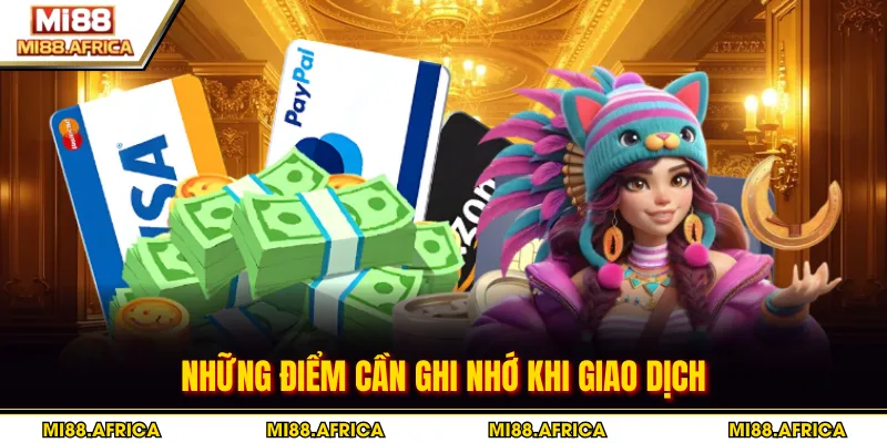 Những điểm cần ghi nhớ khi giao dịch