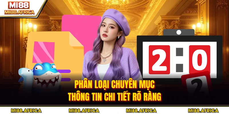 Phân loại chuyên mục thông tin chi tiết rõ ràng