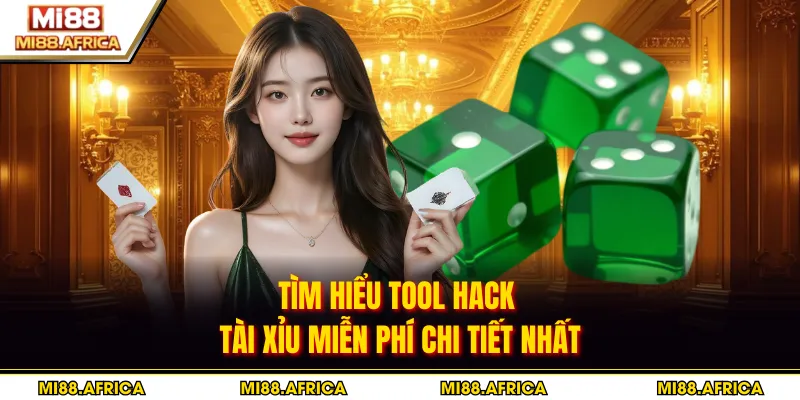 Tìm hiểu tool hack tài xỉu miễn phí hiện nay